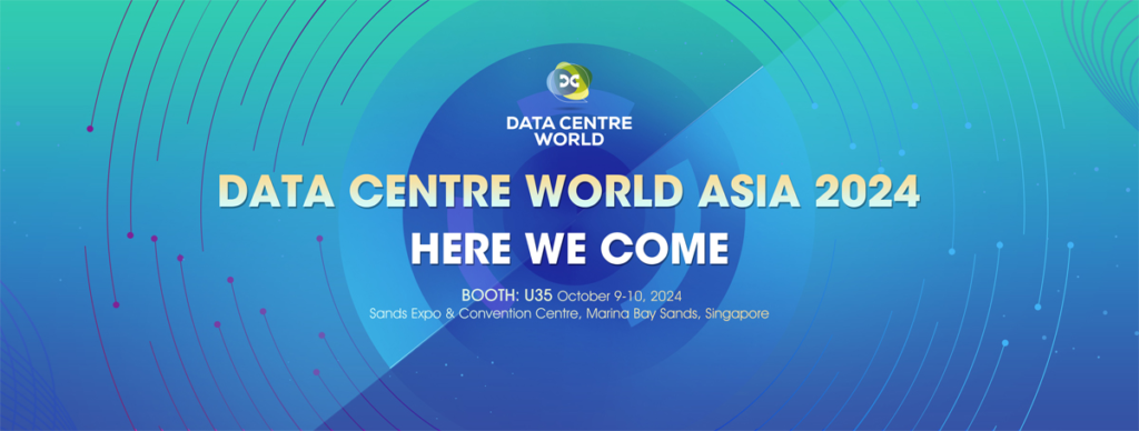 Data Centre World Asia 2024, We are Back!（images 1）