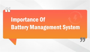 Importance Of Battery Management System
